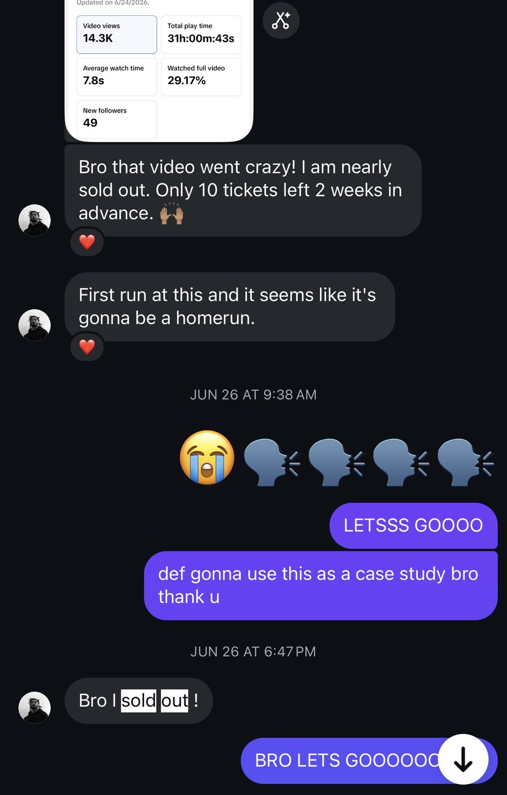 Bro that video went crazy! Only 10 tickets left 2 weeks in advance. First run at this. Bro I sold out!